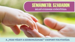 Sémáinktól szabadon - Belső gyermek gyógyítása 2024. november 8-tól